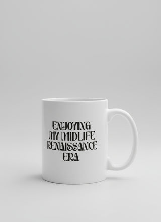 ENJOYING MY MIDLIFE RENAISSANCE ERA MUG