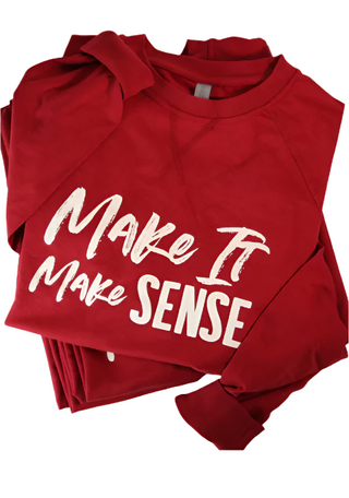 Make It Make Sense Sweatshirt