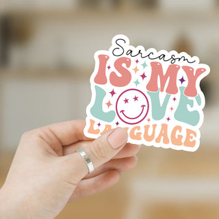 Sarcasm Is My Love Language Sticker